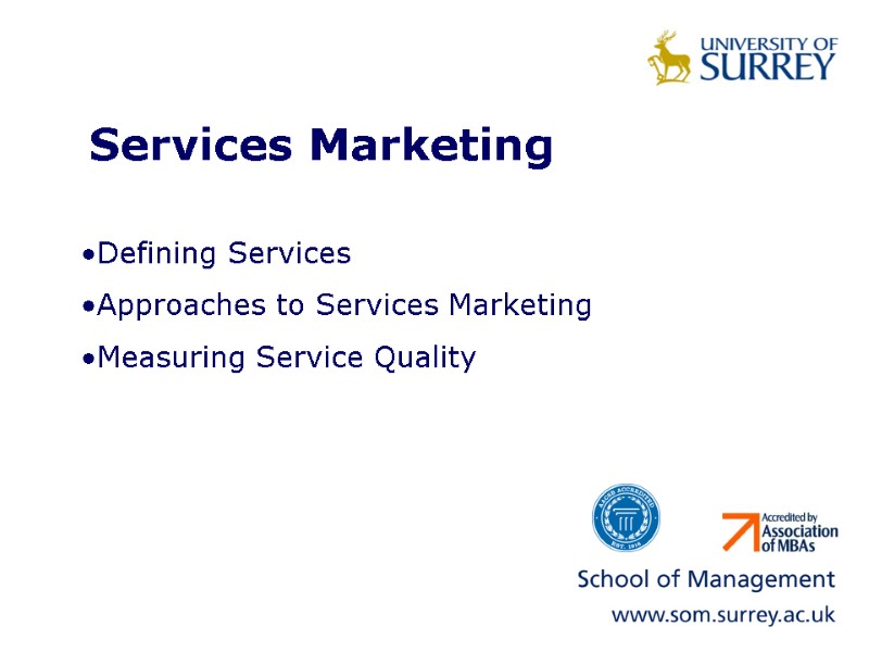 Services Marketing Defining Services Approaches to Services Marketing Measuring Service Quality